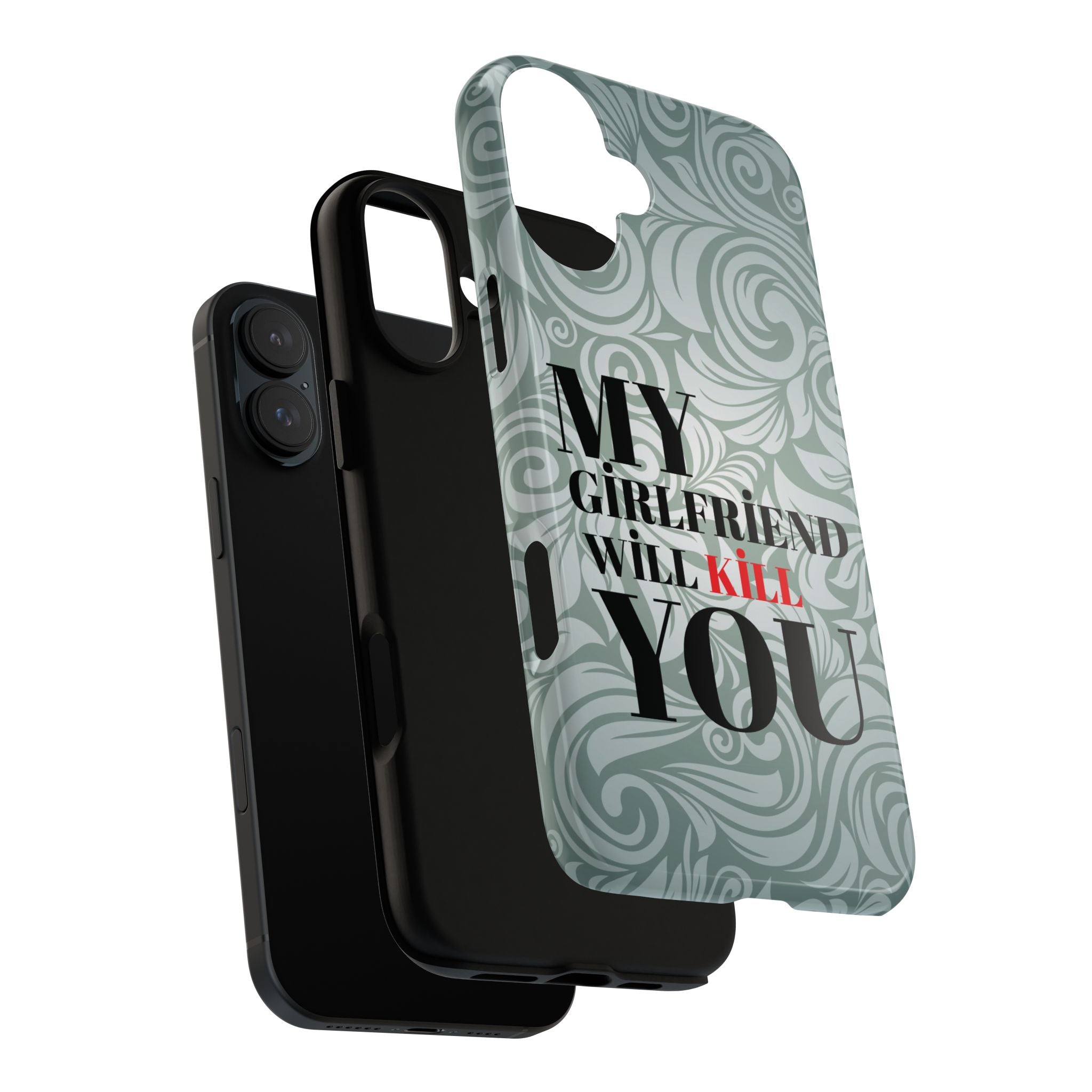"My GF Will Kill You" Telefon Kılıfı / Phone Case