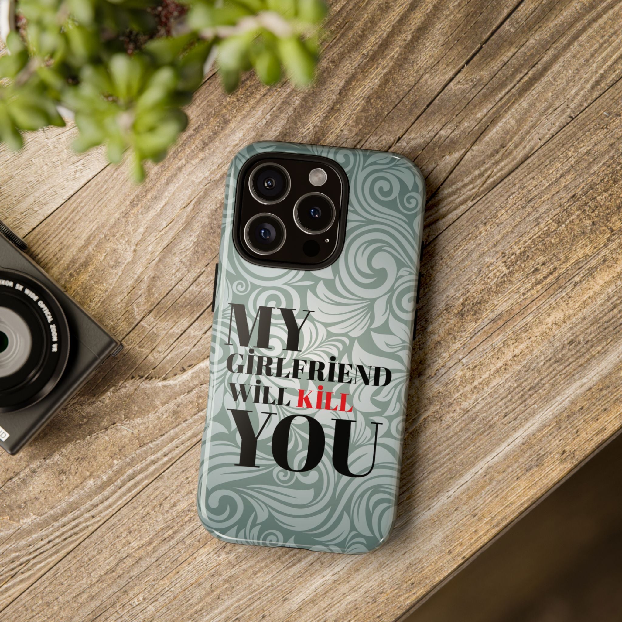 "My GF Will Kill You" Telefon Kılıfı / Phone Case