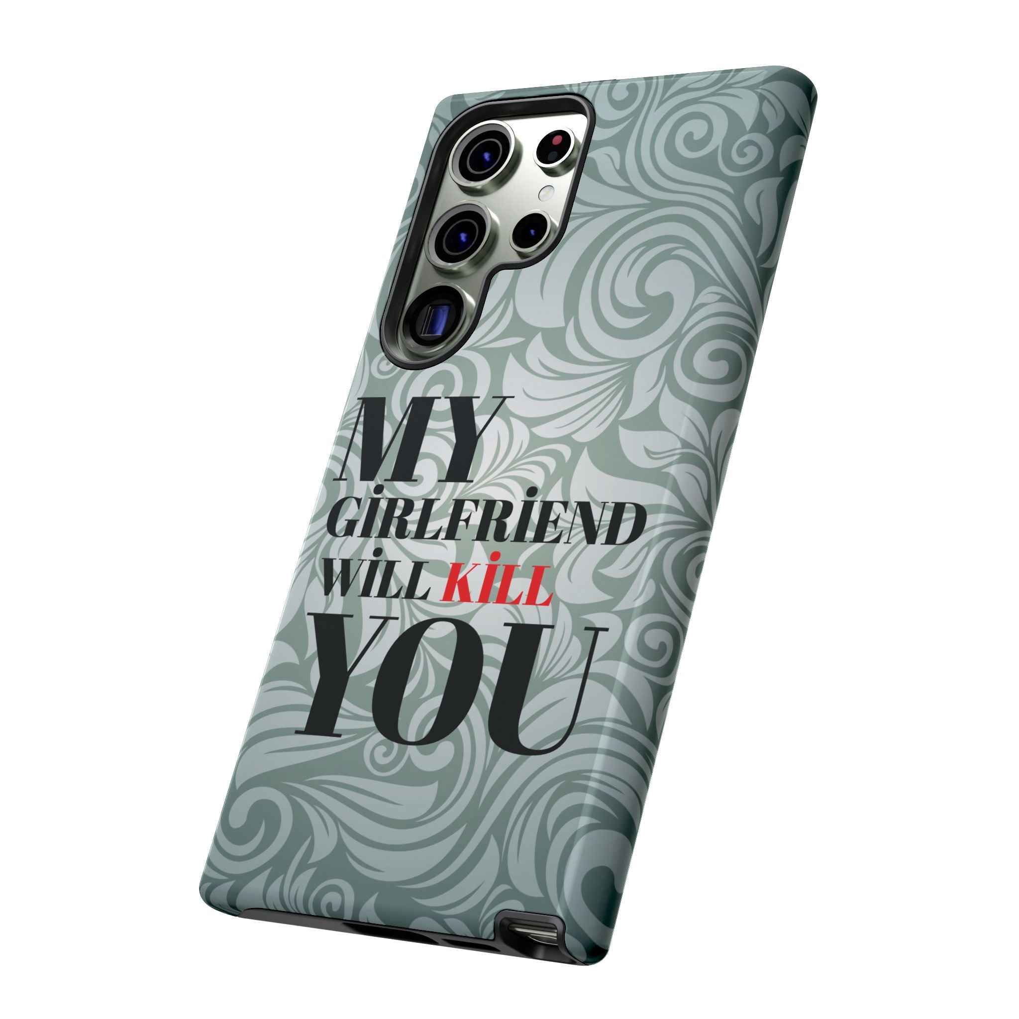 "My GF Will Kill You" Telefon Kılıfı / Phone Case