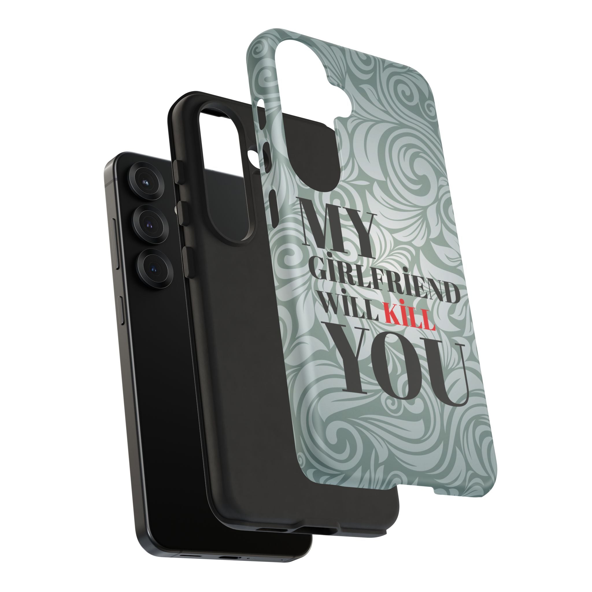 "My GF Will Kill You" Telefon Kılıfı / Phone Case