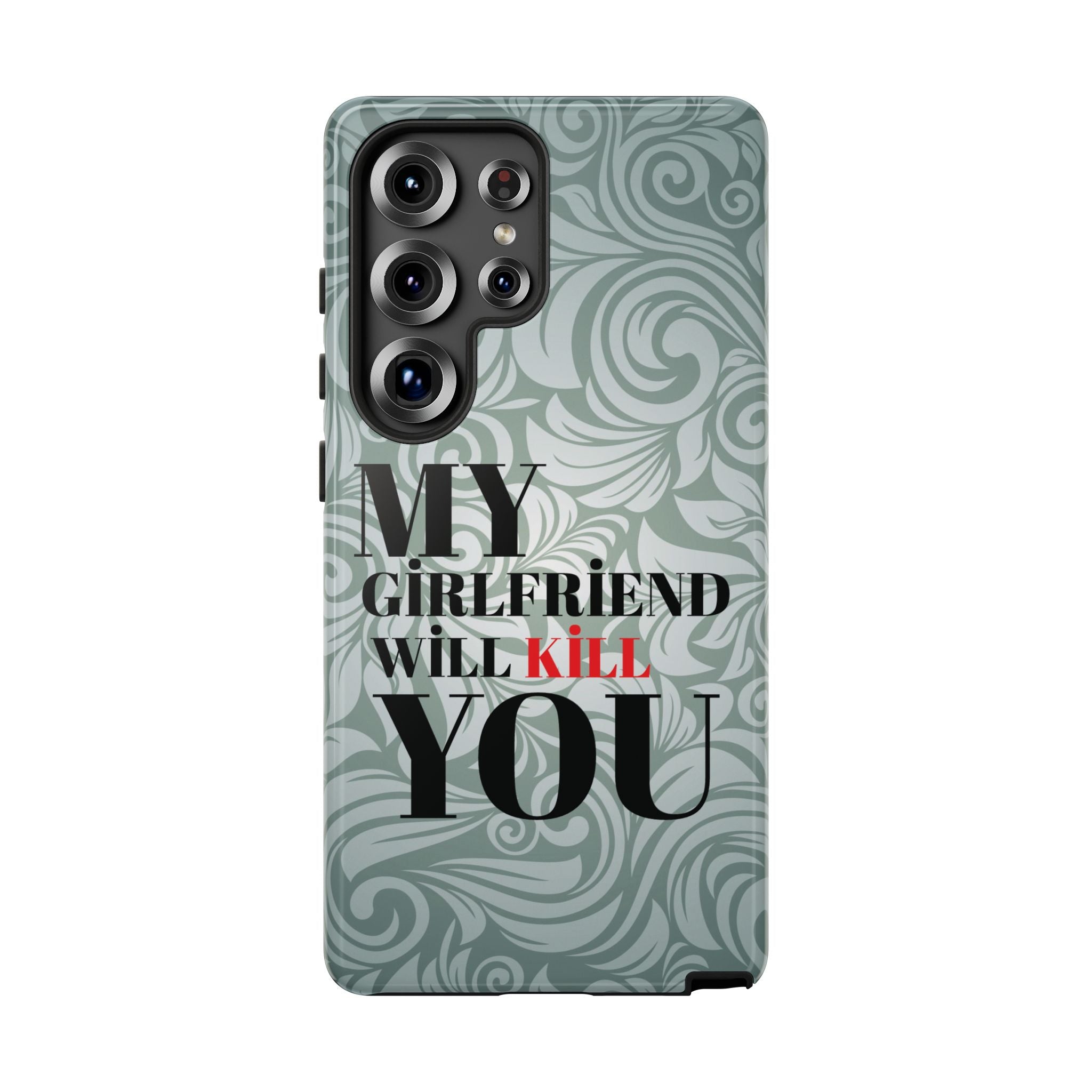 "My GF Will Kill You" Telefon Kılıfı / Phone Case