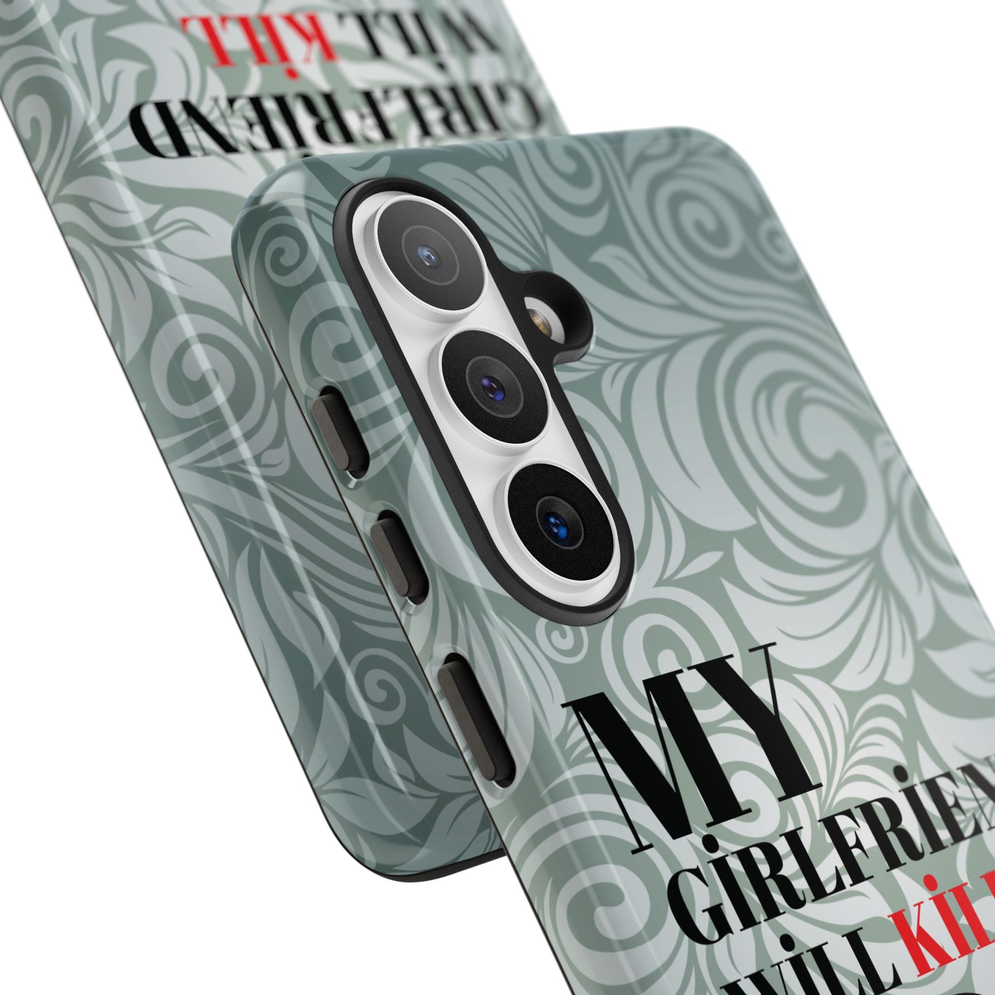 "My GF Will Kill You" Telefon Kılıfı / Phone Case