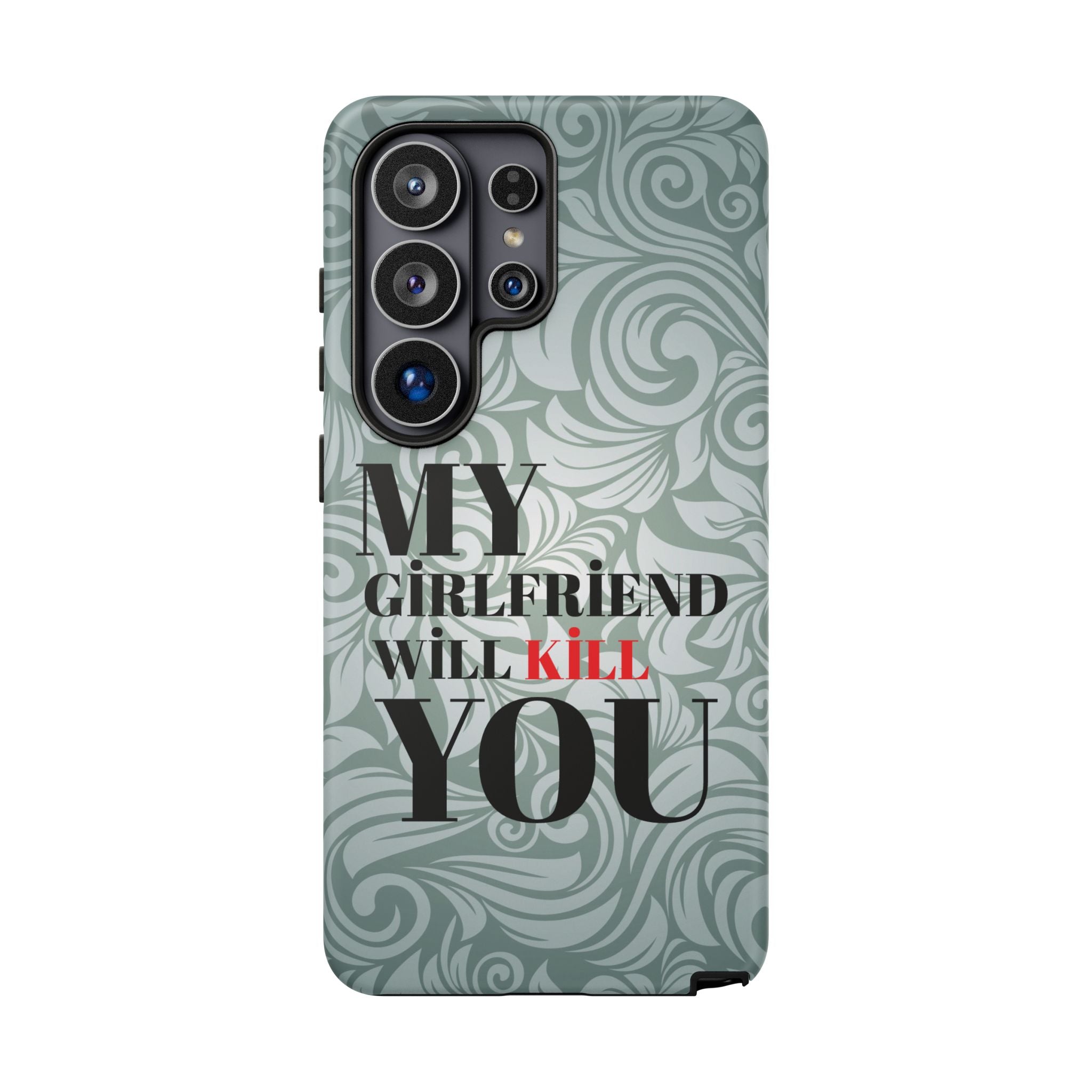 "My GF Will Kill You" Telefon Kılıfı / Phone Case