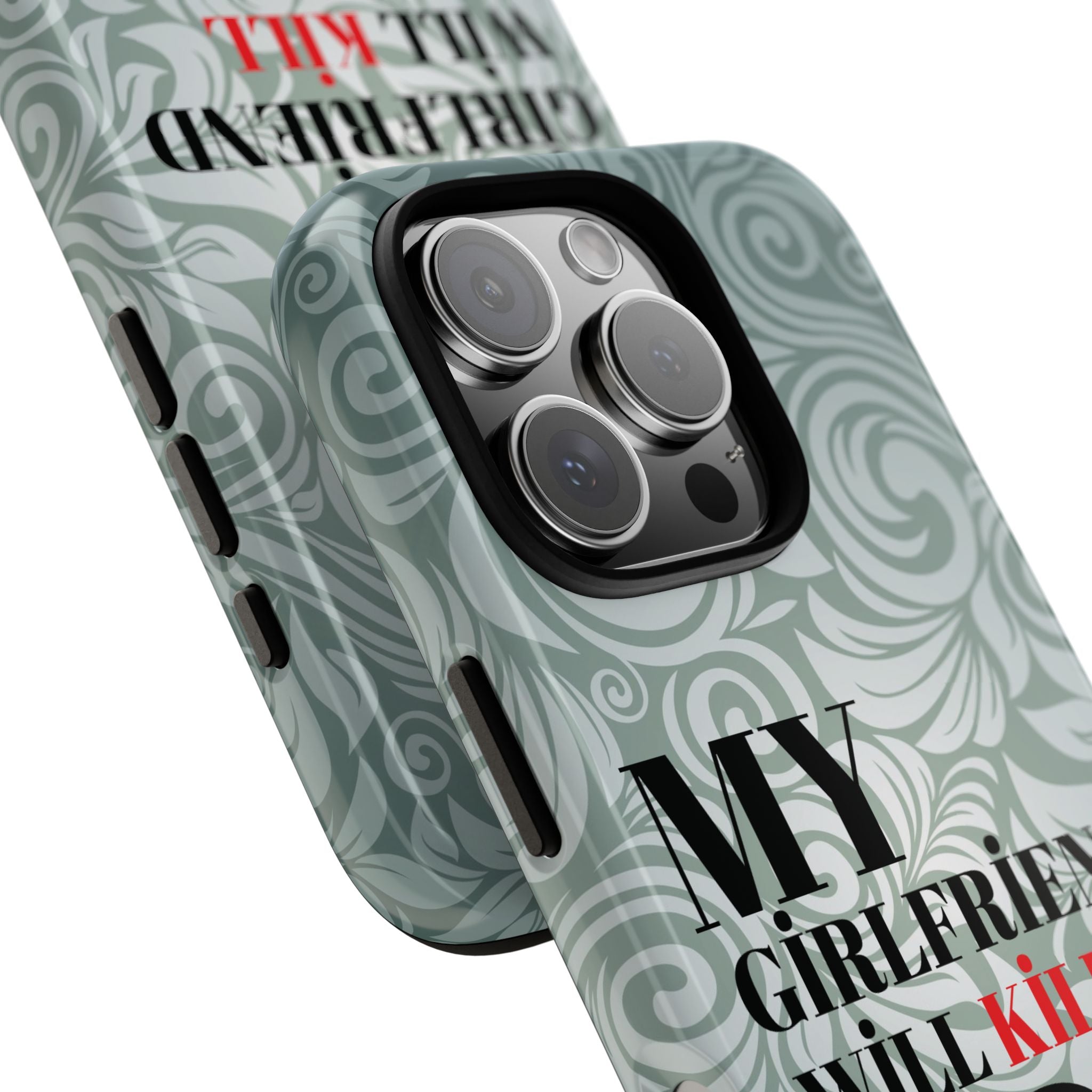 "My GF Will Kill You" Telefon Kılıfı / Phone Case