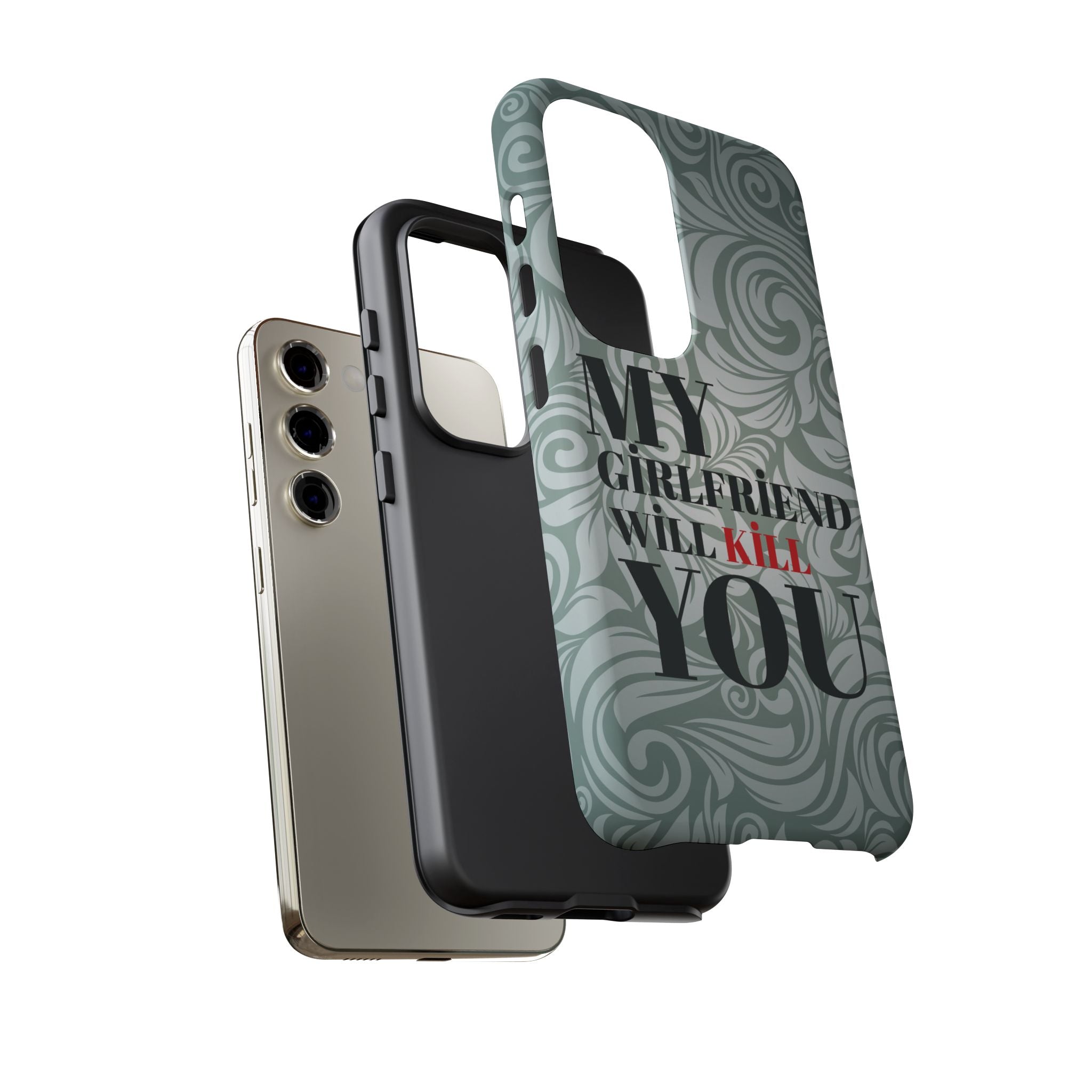 "My GF Will Kill You" Telefon Kılıfı / Phone Case