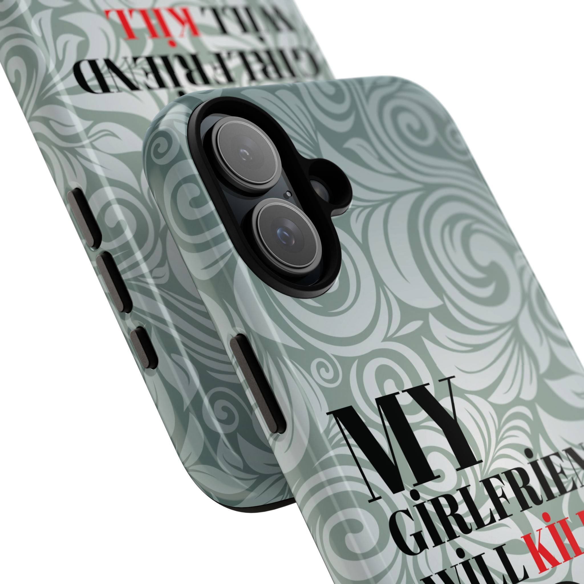 "My GF Will Kill You" Telefon Kılıfı / Phone Case