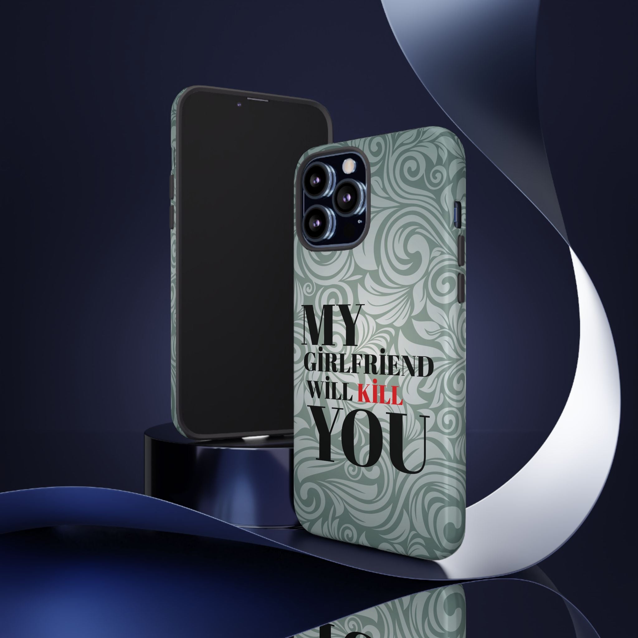 "My GF Will Kill You" Telefon Kılıfı / Phone Case