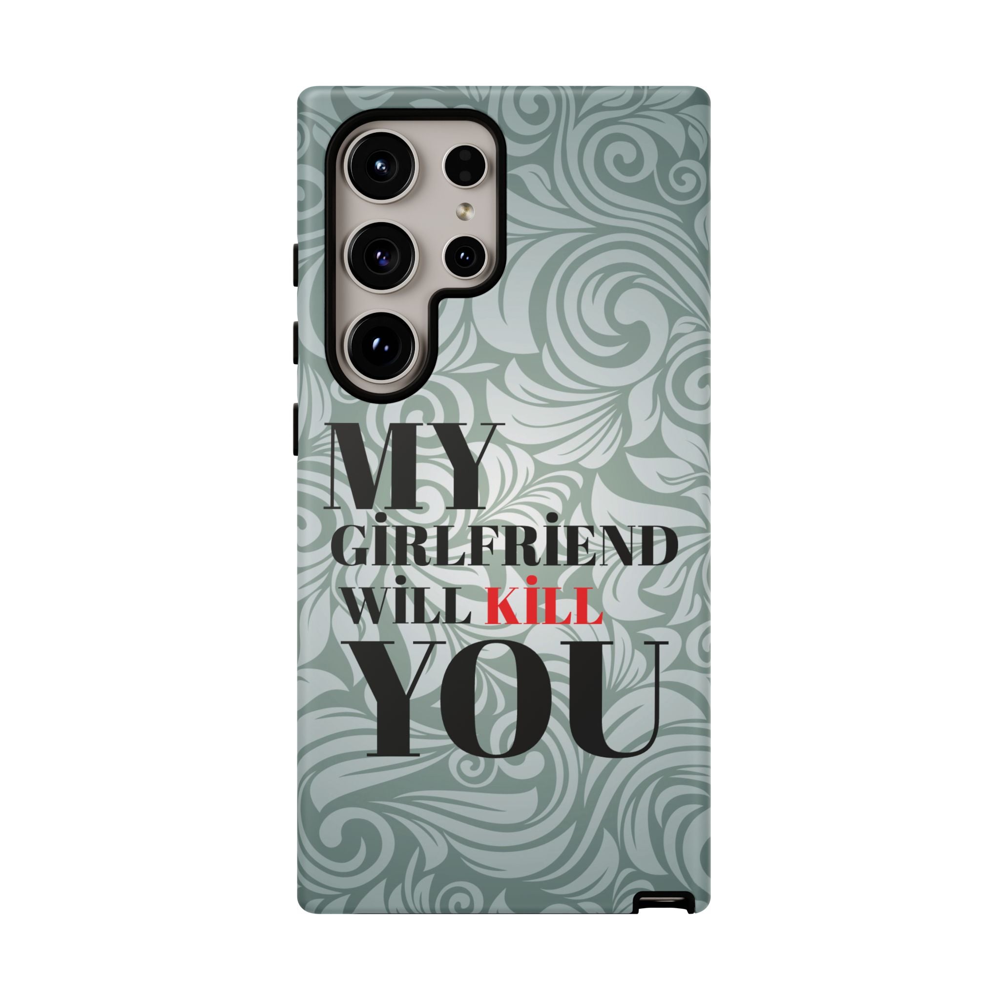 "My GF Will Kill You" Telefon Kılıfı / Phone Case