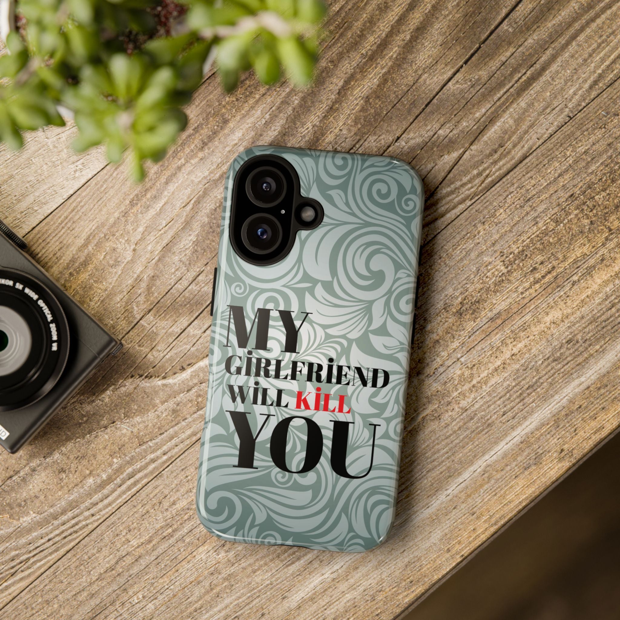 "My GF Will Kill You" Telefon Kılıfı / Phone Case