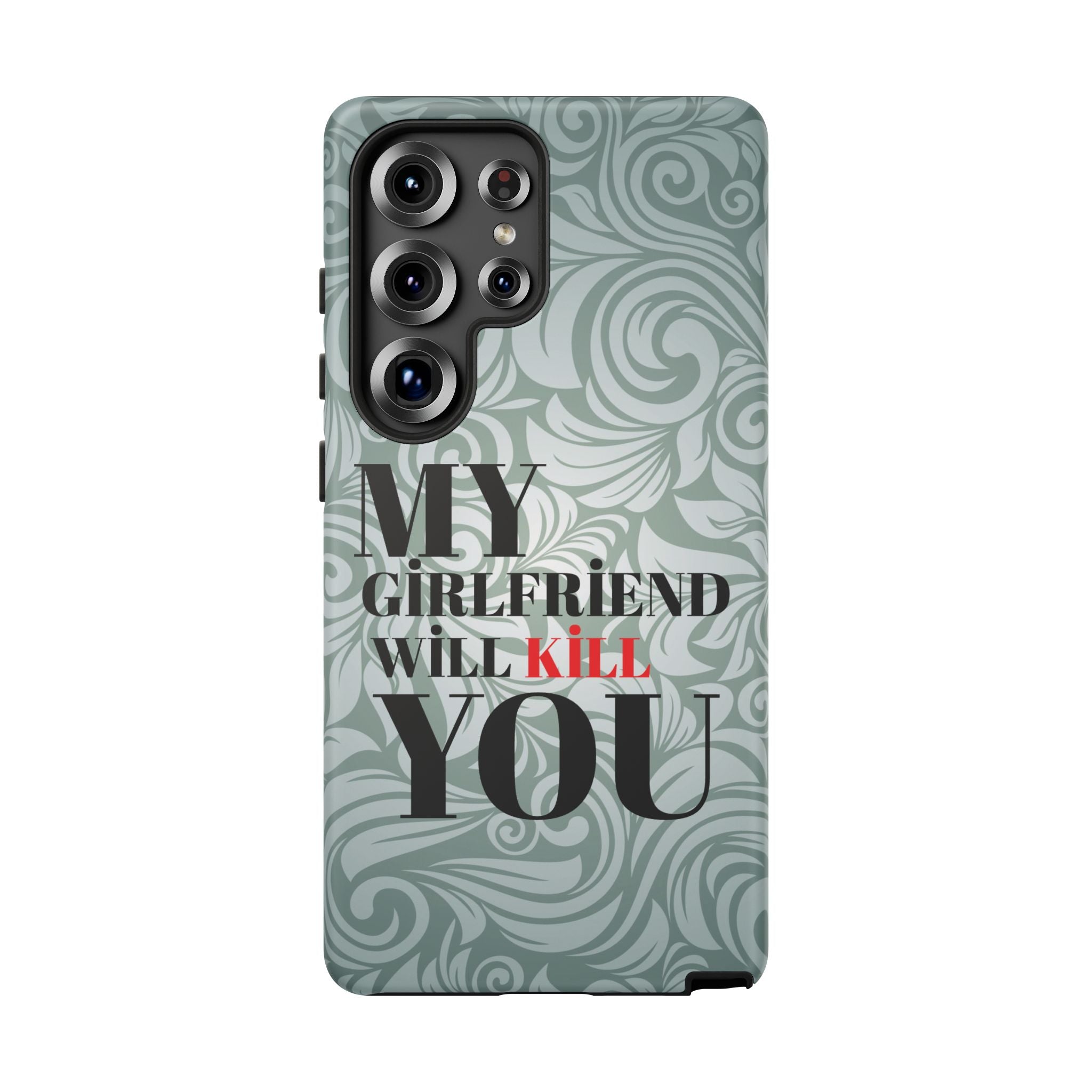 "My GF Will Kill You" Telefon Kılıfı / Phone Case