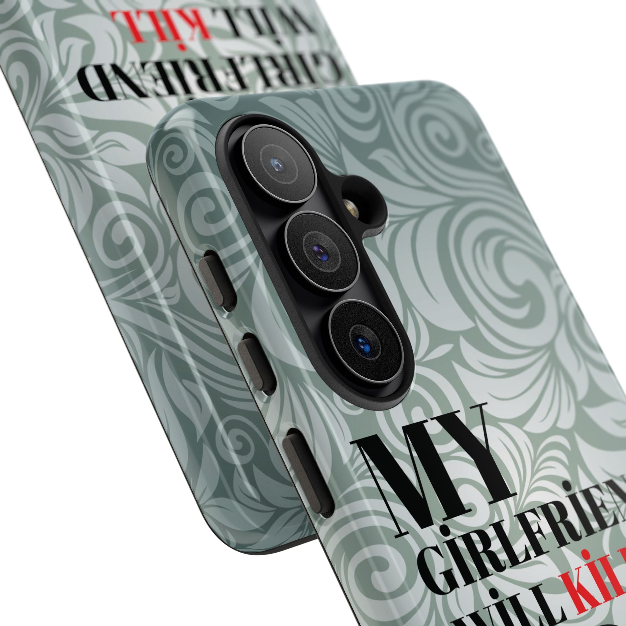 "My GF Will Kill You" Telefon Kılıfı / Phone Case