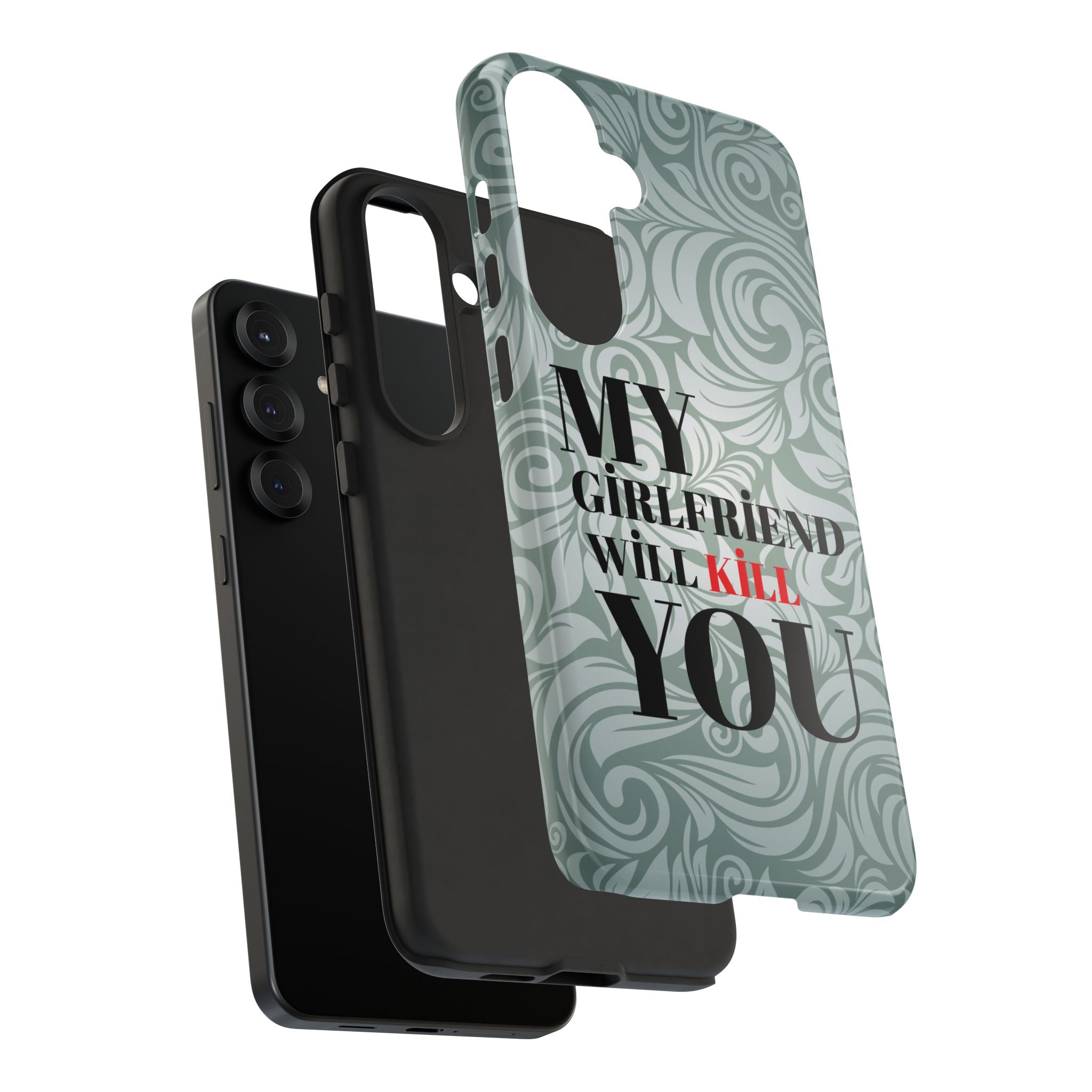 "My GF Will Kill You" Telefon Kılıfı / Phone Case