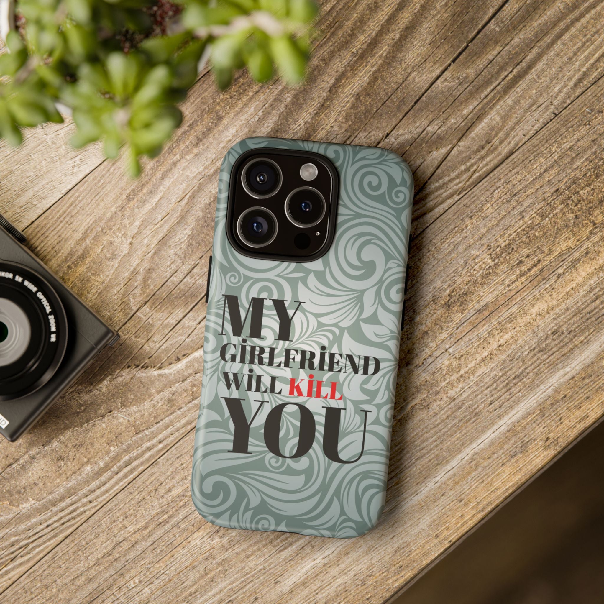 "My GF Will Kill You" Telefon Kılıfı / Phone Case