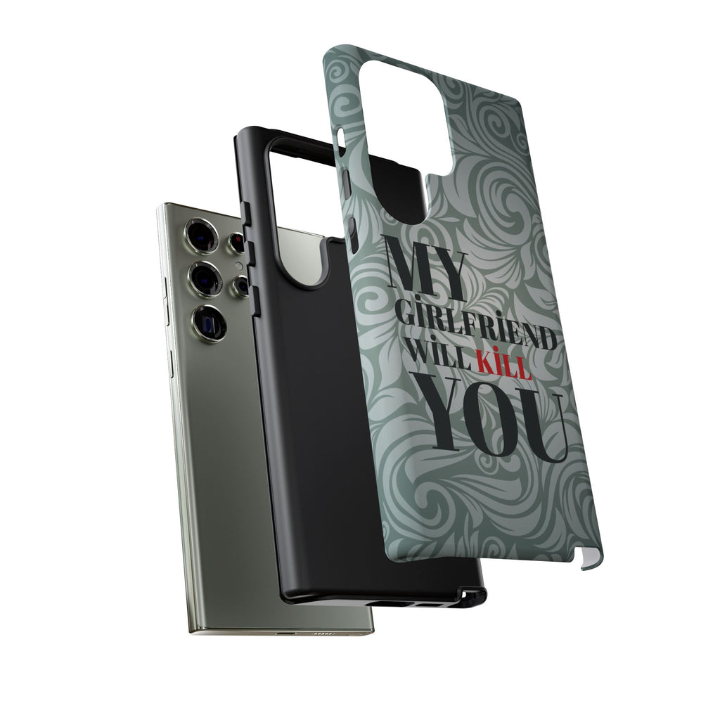 "My GF Will Kill You" Telefon Kılıfı / Phone Case