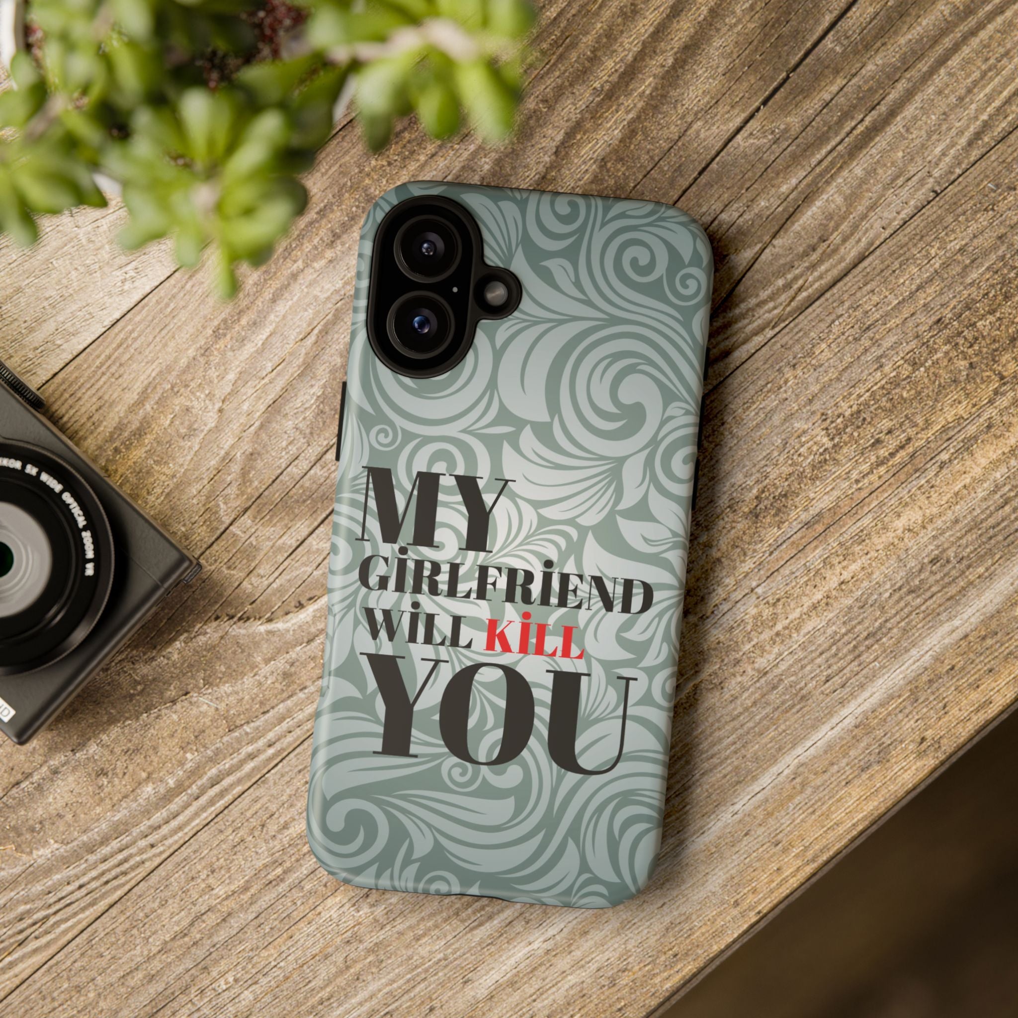 "My GF Will Kill You" Telefon Kılıfı / Phone Case