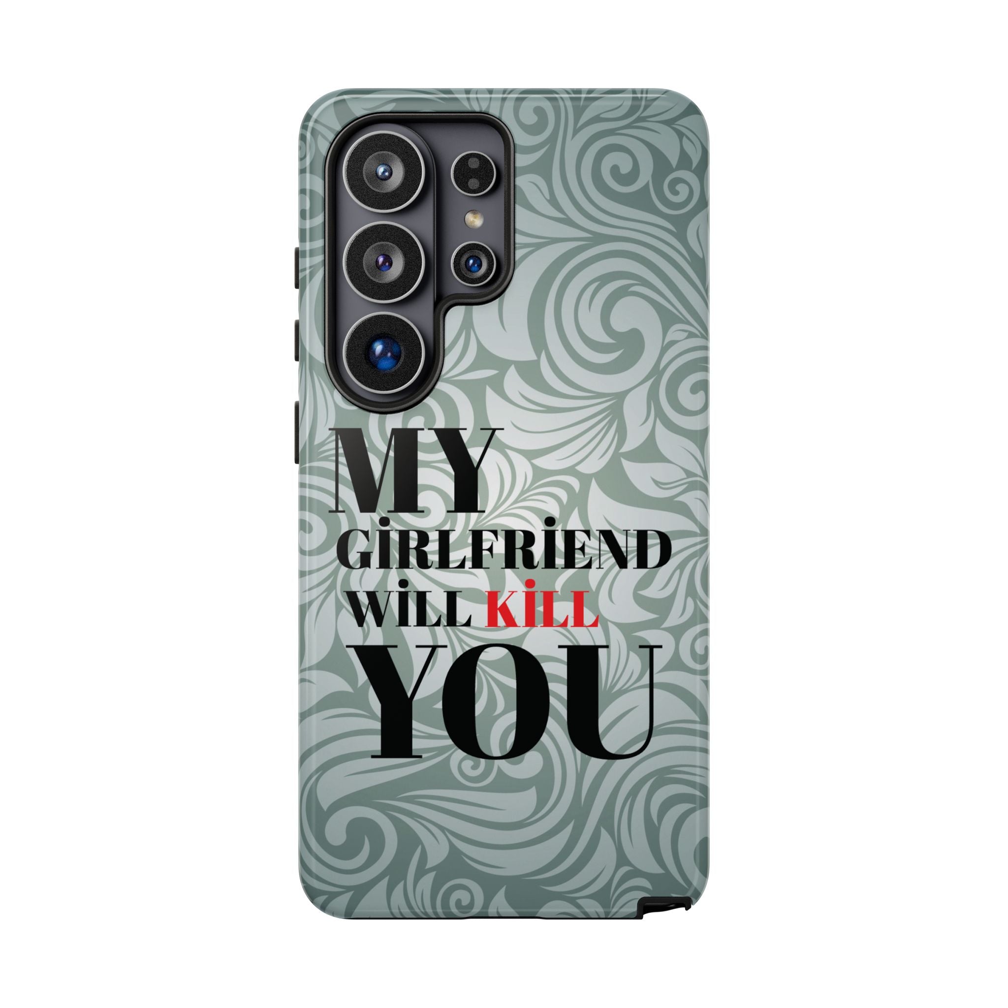 "My GF Will Kill You" Telefon Kılıfı / Phone Case