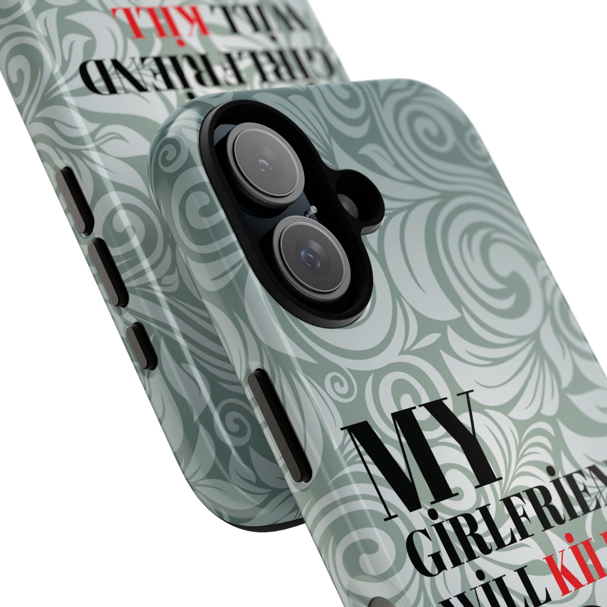 "My GF Will Kill You" Telefon Kılıfı / Phone Case