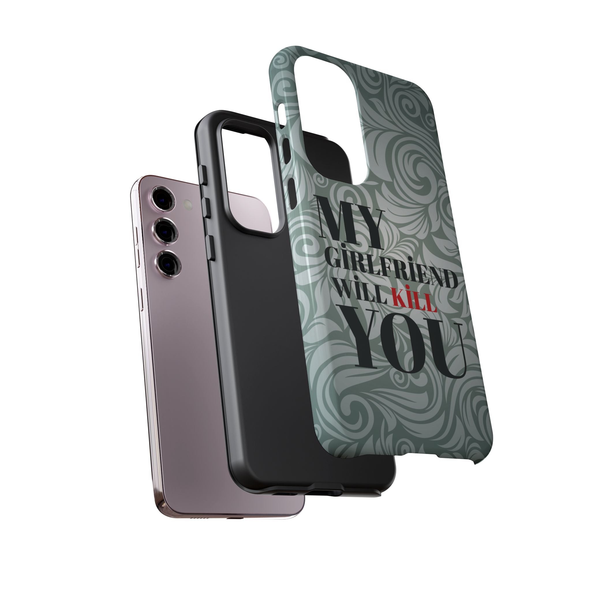 "My GF Will Kill You" Telefon Kılıfı / Phone Case