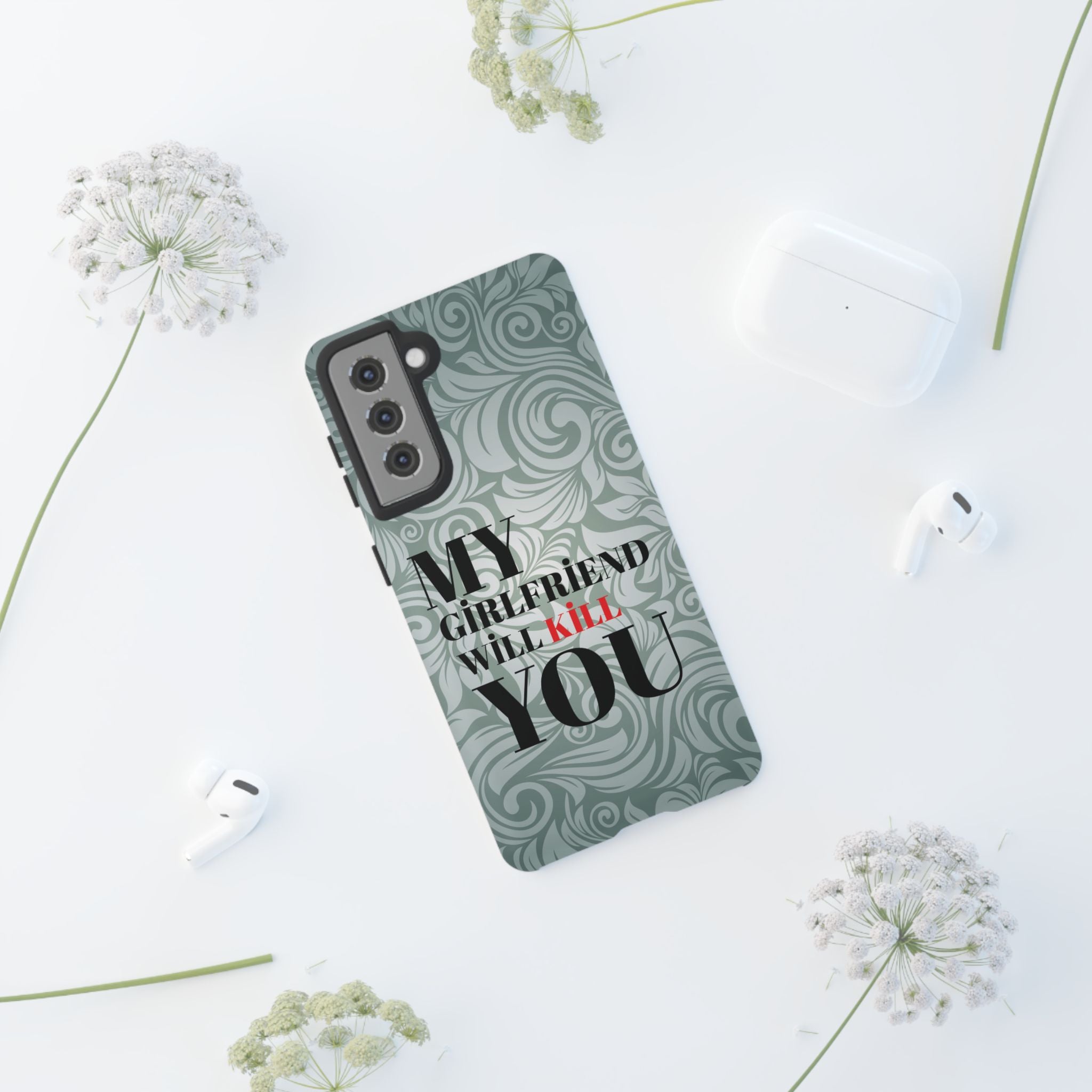 "My GF Will Kill You" Telefon Kılıfı / Phone Case