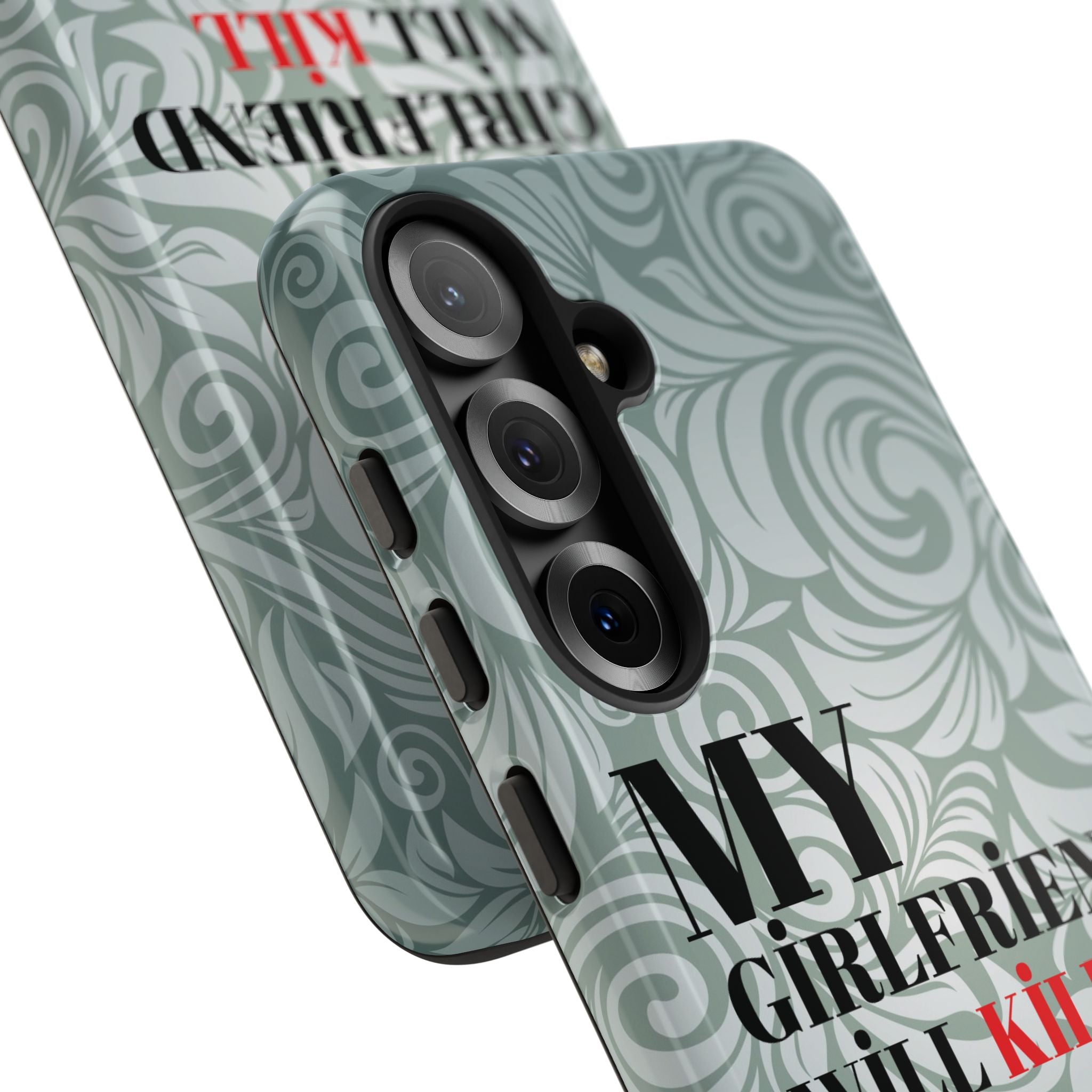 "My GF Will Kill You" Telefon Kılıfı / Phone Case