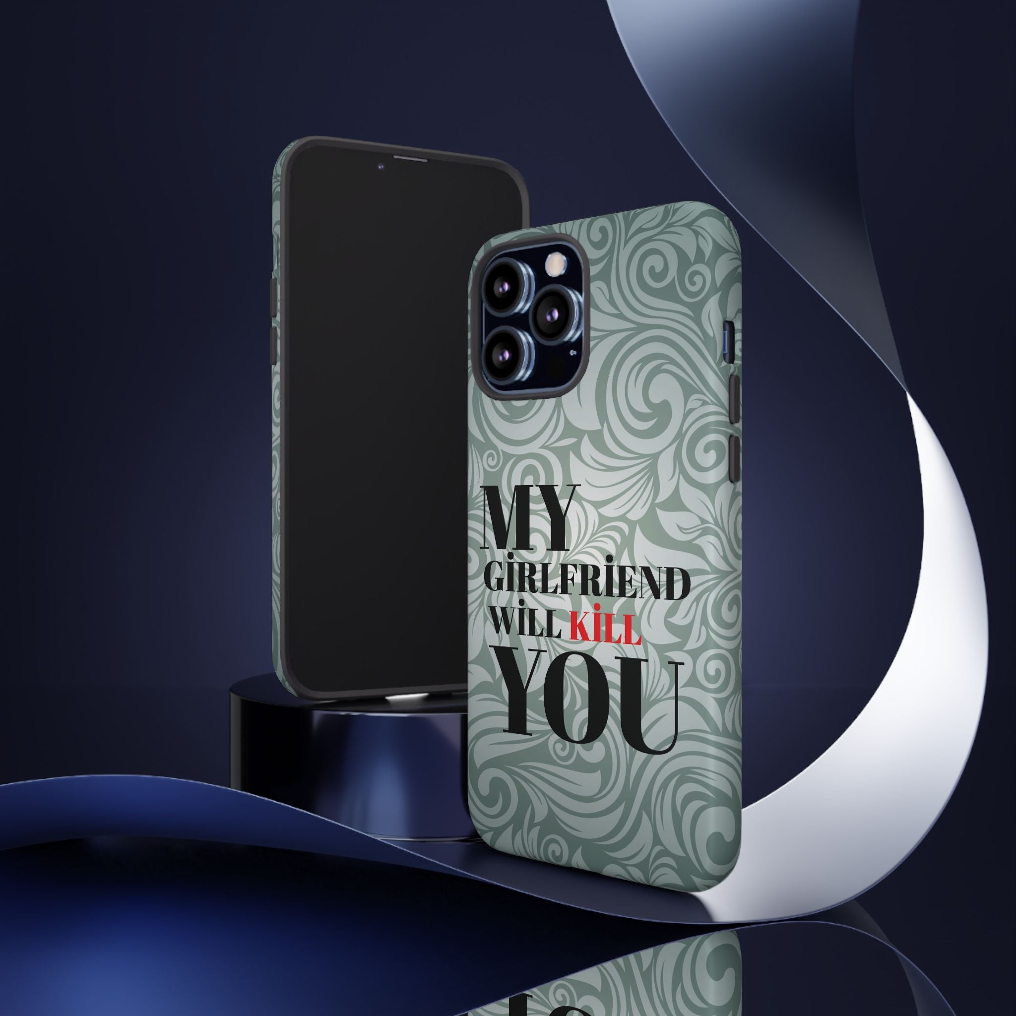 "My GF Will Kill You" Telefon Kılıfı / Phone Case