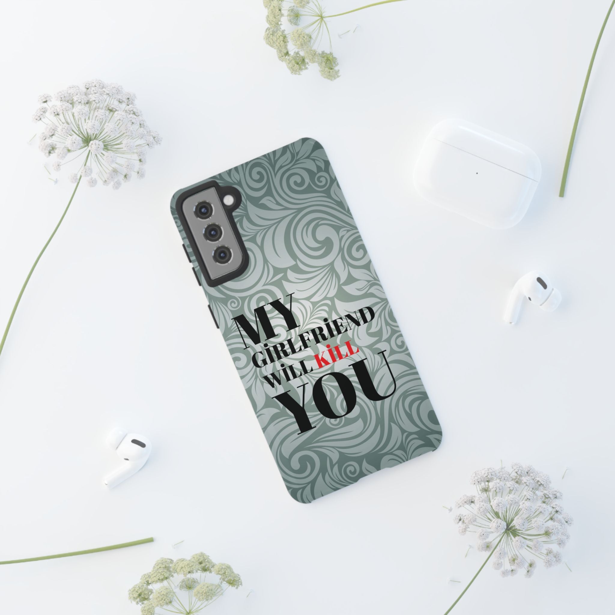 "My GF Will Kill You" Telefon Kılıfı / Phone Case