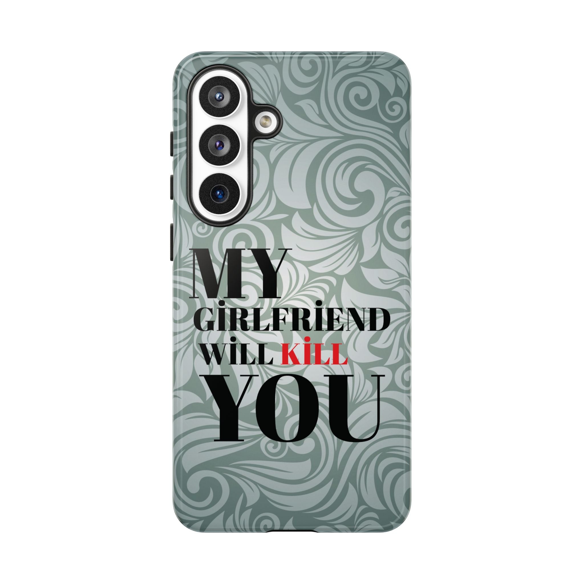 "My GF Will Kill You" Telefon Kılıfı / Phone Case