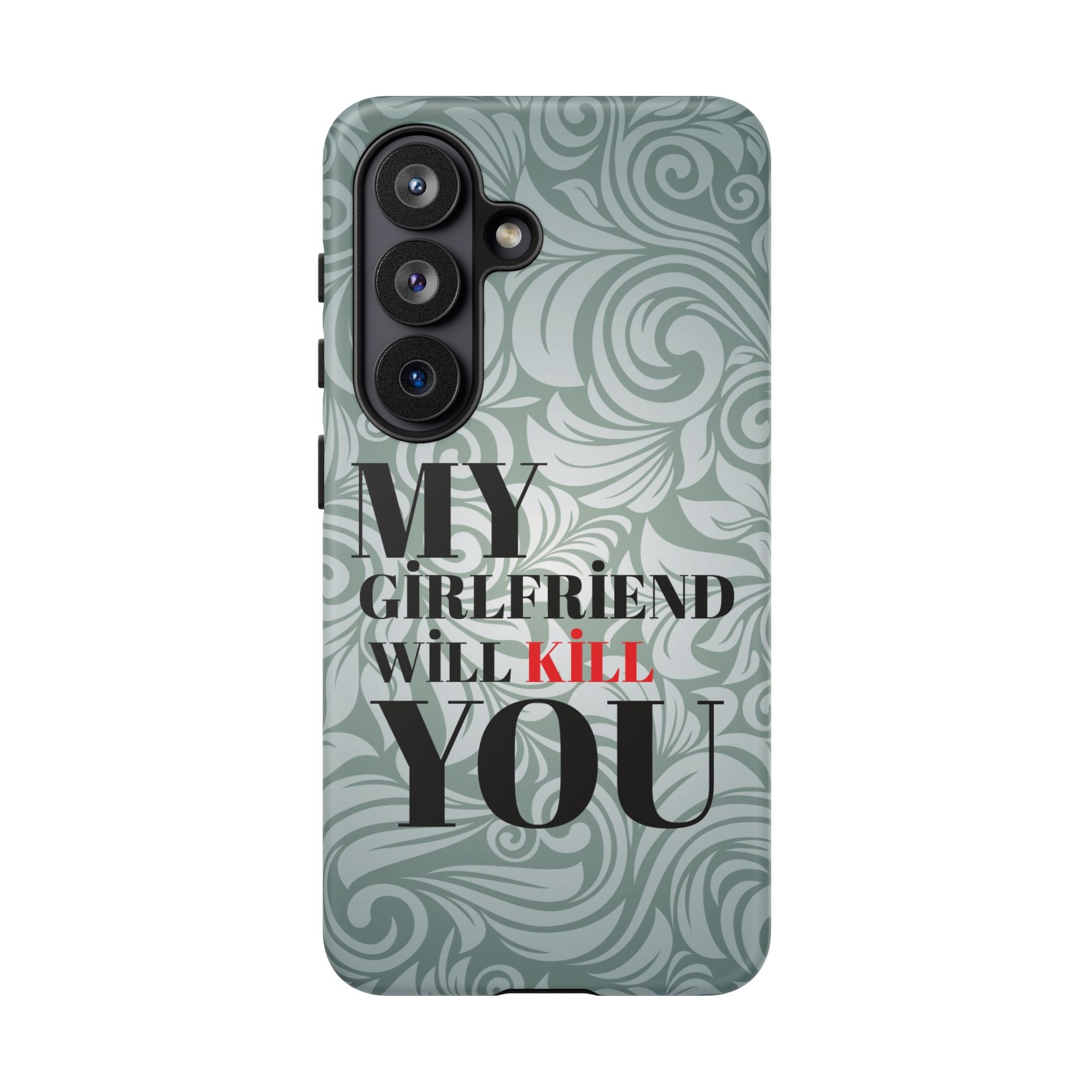 "My GF Will Kill You" Telefon Kılıfı / Phone Case