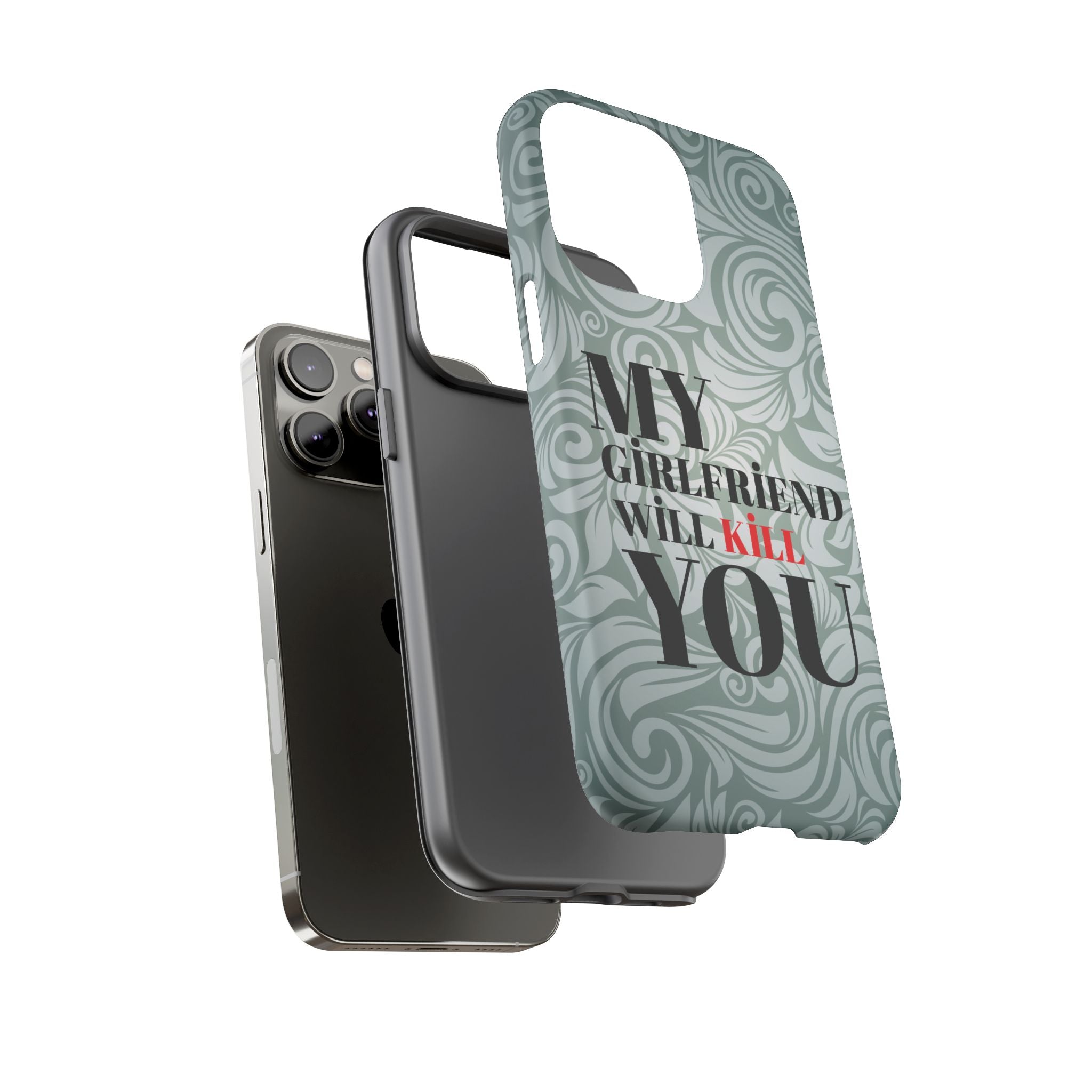 "My GF Will Kill You" Telefon Kılıfı / Phone Case