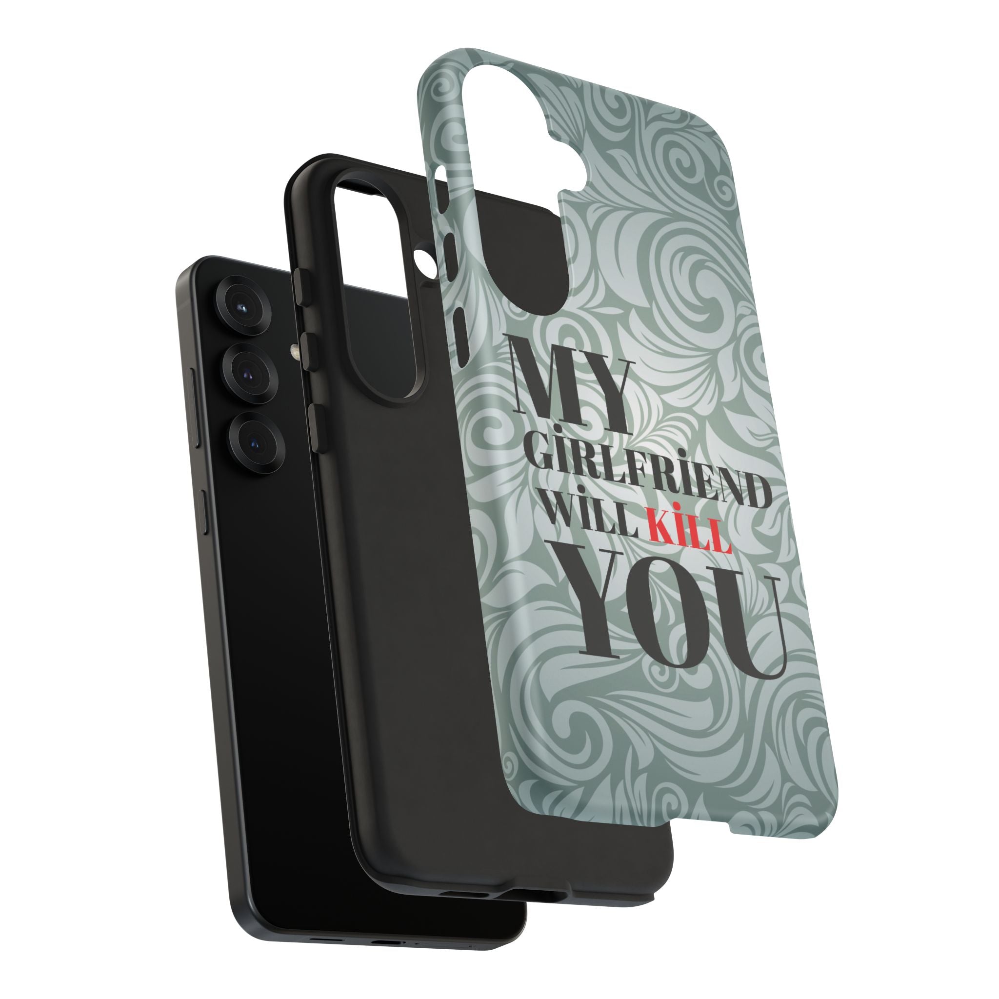 "My GF Will Kill You" Telefon Kılıfı / Phone Case