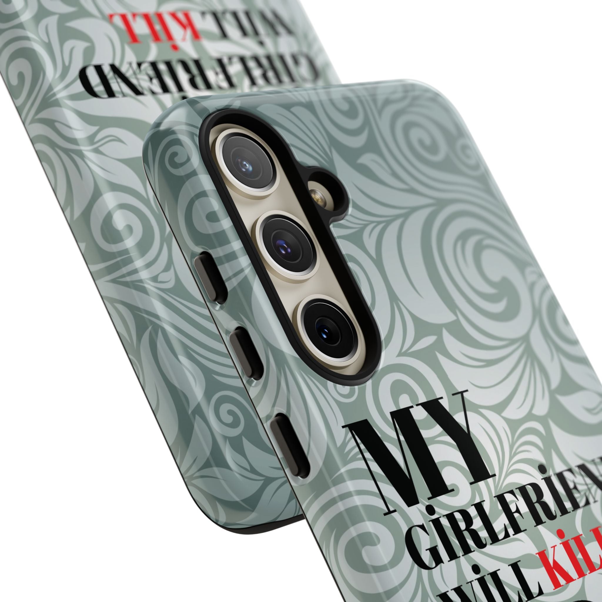 "My GF Will Kill You" Telefon Kılıfı / Phone Case